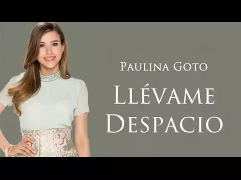 Download MP3 Llévame Despacio ♪★ Paulina Goto(DescargarMP3) - NiKlausRudy