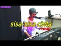 Download Lagu sisa - sisa cinta cover dangdut orgen tunggal