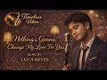 Lagu Nothing’s Gonna Change My Love For You – Jazz Cover feat. Luca Reyes with Lyrics