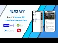 Build a Hybrid News App Using Ionic and Angular Part 3 - News API Service Android and iOS App