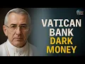 The Vatican Bank The Most Powerful Financial Institution You ve Never Heard Of