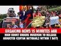Download Lagu BREAKING: Rechtbank beveelt Museveni om ontvoerde Kenianen binnen 7 dagen uit te leveren. Keniane...