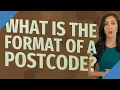 What is the format of a postcode