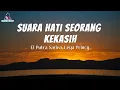 Lagu El Putra Sarira, Leya Princy  - Suara Hati Seora (Lirik)