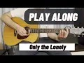 Only the lonely Play Along Chords
