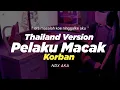 Download Lagu DJ PELAKU MACAK KORBAN THAILAND STYLE  \