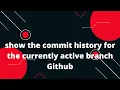 Showing the History of the Current Branch The Current Branch History Github Tutorial GIt