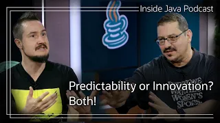Predictability or Innovation Both - Inside Java Podcast 43