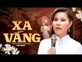 Download Lagu Giọng hát Phi Thanh quá Hay khiến cho hàng triệu người ái mộ | LK Xa Vắng - Phi Thanh