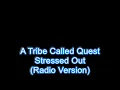 A Tribe Called Quest Feat Faith Evans - Stressed Out (Radio Version)