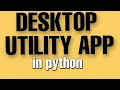 Create a Destop Utility App in python python Exercise for beginners