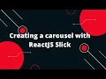 Creating a carousel with ReactJS Slick