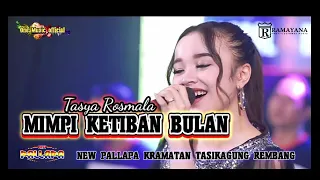 Download MIMPI KETIBAN BULAN Tasya Rosmala NEW PALLAPA TASIKAGUNG REMBANG MP3