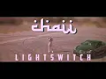 Download Lagu CHAII - LIGHTSWITCH (OFFICIAL MUSIC VIDEO)