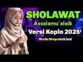 Lagu SHOLAWAT NABI  ,SHOLAWAT ASSALAMUALAIK ZAINAL Versi Koplo 2025