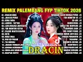 Lagu REMIX PALEMBANG DRACIN VIRAL TIKTOK 2026 - REMIX PALEMBANG NONSTOP 4 JAM FULLBASS