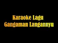 Download Lagu Karaoke Lagu Gangaman Langannyu