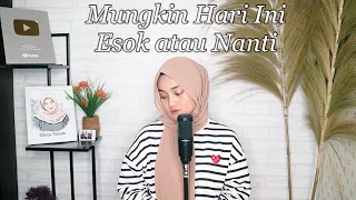 Download Mungkin Hari Ini Esok atau Nanti - Anneth Cover By Eltasya Natasha MP3