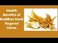 Health Benefits of Buddhas Hand Fingered Citron healthy Well