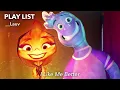 [ᴘʟᴀʏ ʟɪsᴛ] 네 빛이 일렁일때가 좋더라•엘리멘탈 플레이리스트•Lauv Play list•라우브•앰버•웨이드•내가 들으려고만든 플리•엘리멘탈 ost