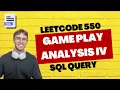 550 Game Play Analysis IV - LeetCode SQL Question