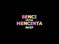 Download Lagu Benci Untuk Mencinta - Naif (Lyric Video)