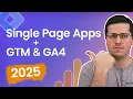 Track Single Page Applications with Google Tag Manager and Google Analytics 4 GA4 2025