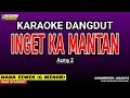 Lagu INGET KA MANTAN - Karaoke Nada Wanita (AZMY Z)