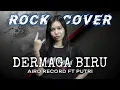 Download Lagu Dermaga Biru | ROCK COVER AIRO RECORD ft Putri x Coverpedia