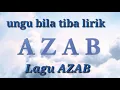 Download Lagu Lagu azab[ungu bila tiba] Lirik
