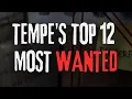 Tempe s Top 12 Most Wanted
