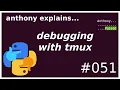 hacker mode tmux debugging intermediate anthony explains