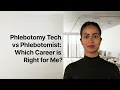 Phlebotomy Tech vs Phlebotomist Which Career is Right for Me