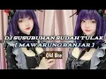 Download Lagu DJ Susubuhan Sudah Tulak - Mawarung Banjar, old kane | DJ_RYU