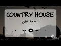 Lagu Sam Hunt - Country House | Lyrics
