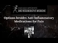 Options for Pain Besides Anti Inflammatory medications