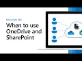 When to use OneDrive and SharePoint