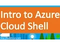 Azure Cloud Shell and Azure CLI Introduction