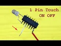 CD4013 ic 1 pin Touch ON and OFF circuit Simple awesome diy electronics project