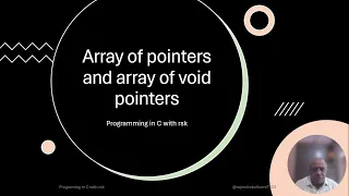 Array of pointers Array of void pointers Accessing values Typecasting of void pointers