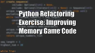 Python Refactoring Exercise Improving Memory Game Code
