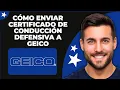 Como Enviar un Certificado de Manejo Defensivo a GEICO 2025