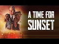 A Time for Sunset Trailer Now Streaming