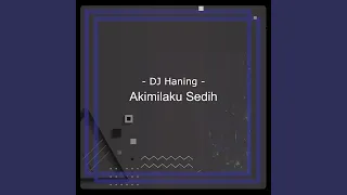 Download Akimilaku Sedih MP3