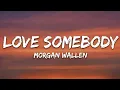 Download Lagu Morgan Wallen - Love Somebody (Lyrics)