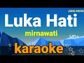 Lagu LUKA HATI || MIRNAWATI || KARAOKE DANGDUT