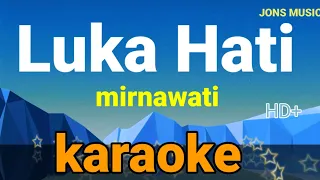 Download LUKA HATI || MIRNAWATI || KARAOKE DANGDUT MP3