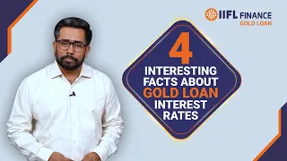 4 interesting facts about gold loan interest rates | IIFL Finance | Gold Loan