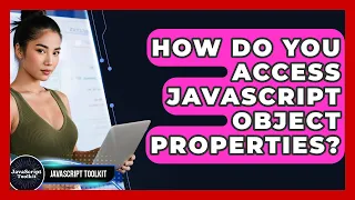 How Do You Access JavaScript Object Properties - JavaScript Toolkit