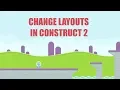 How to CHANGE LAYOUTS in Construct 2 or 3